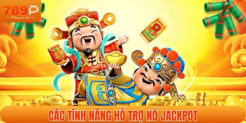 Những tính năng đặc biệt giúp nổ hũ lớn
