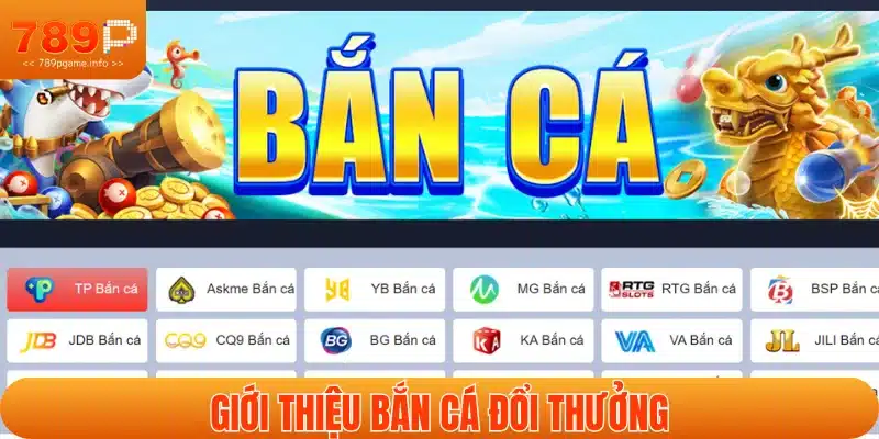 Tìm hiểu về bắn cá săn thưởng thật