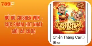 Nổ Hũ Caishen Win - Cực Phẩm Hot Nhất Giới Cá Cược