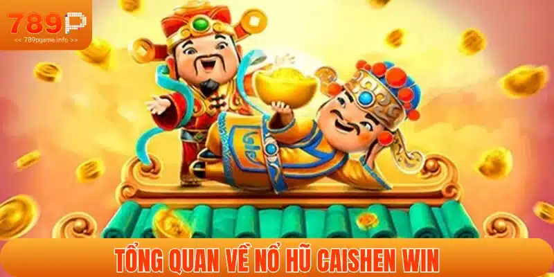 Giới thiệu siêu phẩm Caishen Win