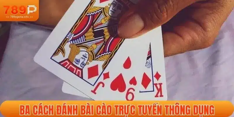 Ba cách đánh bài cào trực tuyến thông dụng nhất