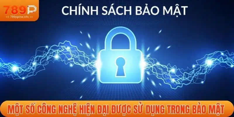 Một số công nghệ hiện đại được sử dụng trong bảo mật