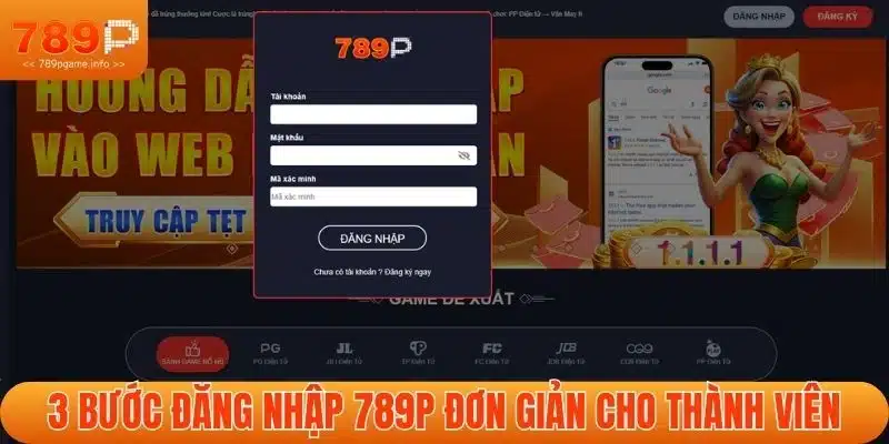 3 bước đăng nhập 789P đơn giản cho thành viên
