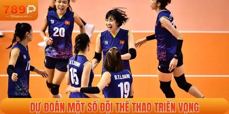 Dự đoán một số đội thể thao triển vọng
