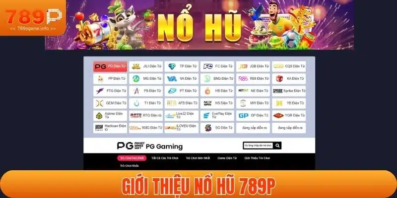 Giới thiệu nổ hũ 789P
