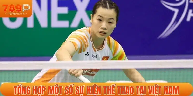 Tổng hợp một số sự kiện thể thao tại Việt Nam