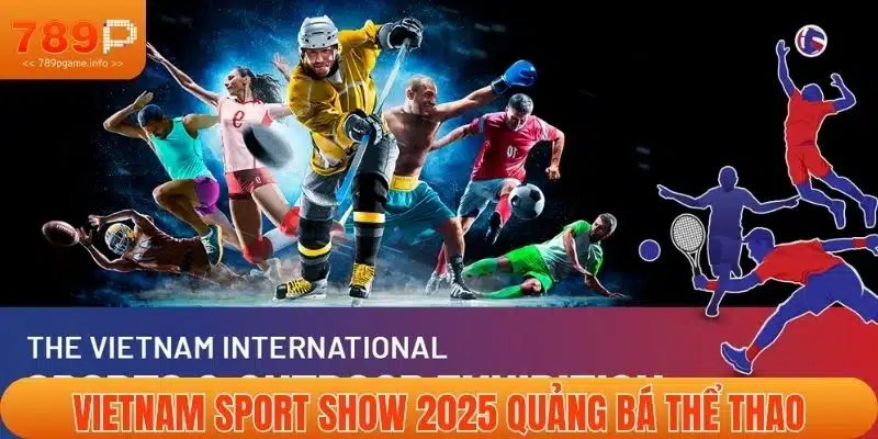 Vietnam Sport Show 2025 quảng bá sản phẩm thể thao
