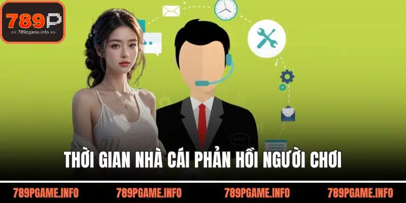 Thời gian nhà cái phản hồi người chơi