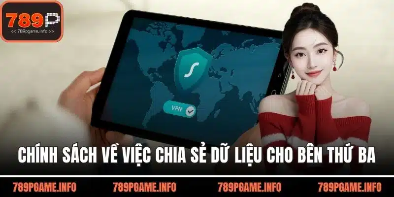 Đảm bảo chính sách về việc chia sẻ dữ liệu cho bên thứ ba