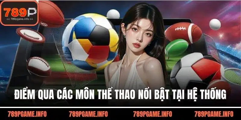 Điểm qua các môn thể thao nổi bật tại hệ thống