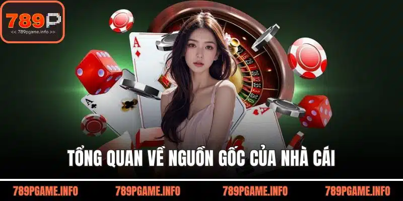 Tổng quan về nguồn gốc của nhà cái
