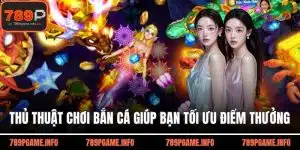 Thủ thuật chơi bắn cá