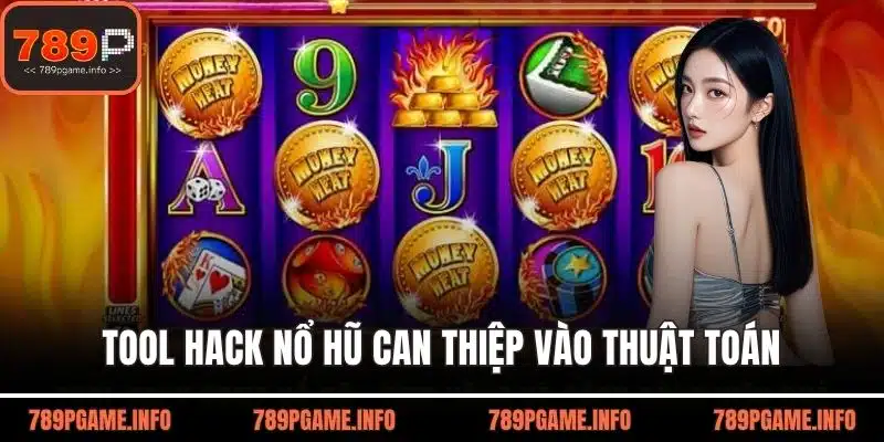 Tool hack nổ hũ can thiệp vào thuật toán của trò chơi