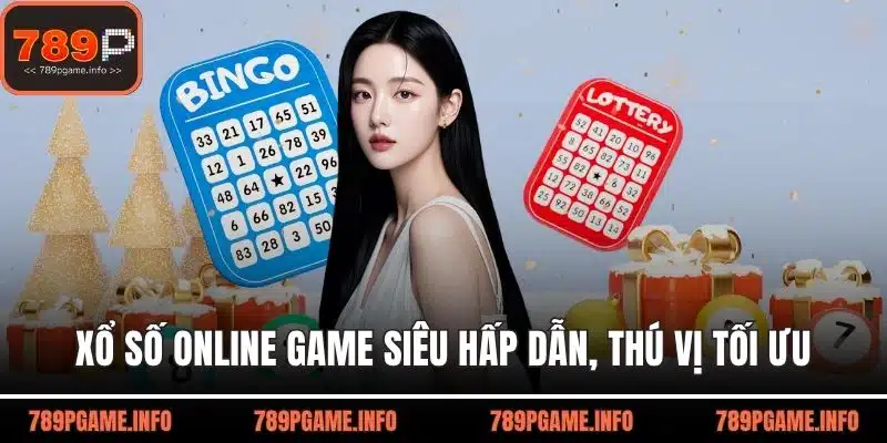 Xổ số online game siêu hấp dẫn, thú vị tối ưu